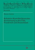 Kollektive Kartelldeliktsrechtsdurchsetzung in den USA, Frankreich und Deutschland