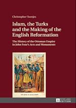 Islam, the Turks and the Making of the English Reformation