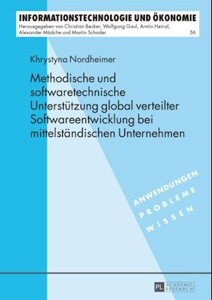 Methodische und softwaretechnische Unterstuetzung global verteilter Softwareentwicklung bei mittelstaendischen Unternehmen