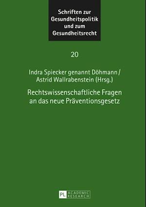 Rechtswissenschaftliche Fragen an das neue Praeventionsgesetz