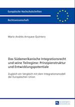 Das Suedamerikanische Integrationsrecht und seine Teilregime: Prinzipienstruktur und Entwicklungspotentiale