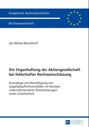 Die Organhaftung der Aktiengesellschaft bei fehlerhafter Rechtseinschaetzung