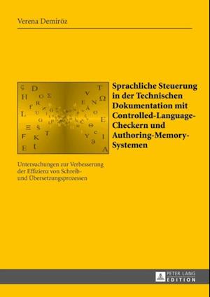 Sprachliche Steuerung in der Technischen Dokumentation mit Controlled-Language-Checkern und Authoring-Memory-Systemen