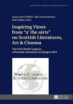 Inspiring Views from  a' the airts  on Scottish Literatures, Art and Cinema