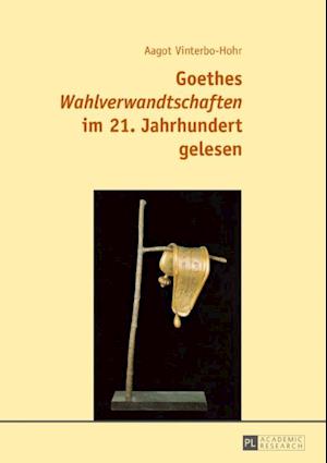 Goethes «Wahlverwandtschaften» im 21. Jahrhundert gelesen