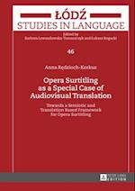 Opera Surtitling as a Special Case of Audiovisual Translation