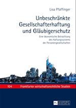 Unbeschraenkte Gesellschafterhaftung und Glaeubigerschutz