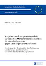 Vorgaben des Grundgesetzes und der Europaeischen Menschenrechtskonvention fuer einen Rechtsschutz gegen ueberlange Gerichtsverfahren