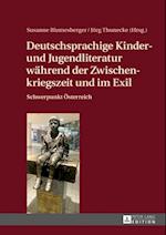 Deutschsprachige Kinder- und Jugendliteratur waehrend der Zwischenkriegszeit und im Exil