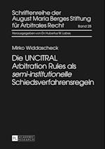 Die UNCITRAL Arbitration Rules als «semi-institutionelle» Schiedsverfahrensregeln