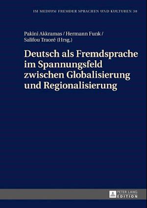 Deutsch als Fremdsprache im Spannungsfeld zwischen Globalisierung und Regionalisierung