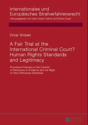 Fair Trial at the International Criminal Court? Human Rights Standards and Legitimacy