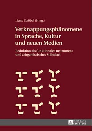 Verknappungsphaenomene in Sprache, Kultur und neuen Medien