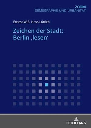 Zeichen der Stadt: Berlin ‚lesen‘