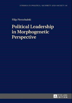 Political Leadership in Morphogenetic Perspective