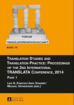 Translation Studies and Translation Practice: Proceedings of the 2nd International TRANSLATA Conference, 2014