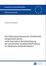 Die Haftungsverfassung der Gesellschaft buergerlichen Rechts unter besonderer Beruecksichtigung der persoenlichen Gesellschafterhaftung fuer deliktische Verbindlichkeiten