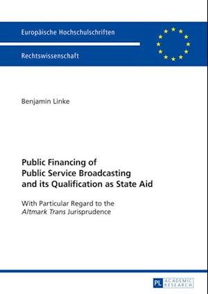 Public Financing of Public Service Broadcasting and its Qualification as State Aid