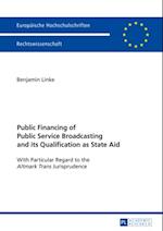 Public Financing of Public Service Broadcasting and its Qualification as State Aid