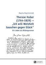 Therese Huber (1764–1829) – «Ich will Weisheit tauschen gegen Glueck»