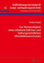 Zur Notwendigkeit eines arbeitsrechtlichen und haftungsrechtlichen Whistleblowerschutzes