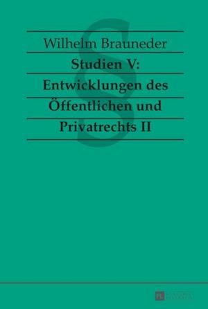 Studien V: Entwicklungen des Oeffentlichen und Privatrechts II