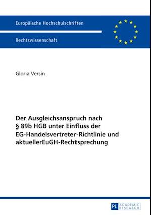 Der Ausgleichsanspruch nach § 89b HGB unter Einfluss der EG-Handelsvertreter-Richtlinie und aktueller EuGH-Rechtsprechung