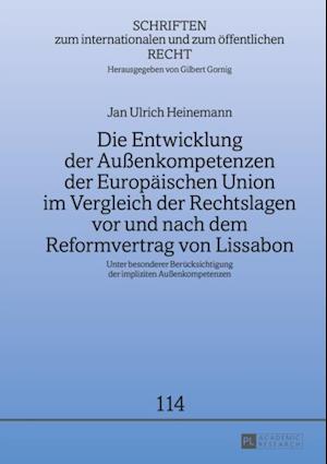 Die Entwicklung der Außenkompetenzen der Europaeischen Union im Vergleich der Rechtslagen vor und nach dem Reformvertrag von Lissabon