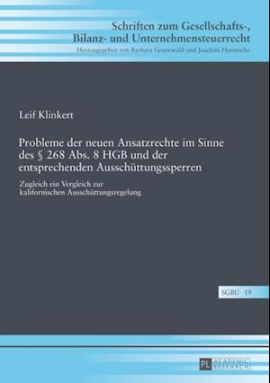 Probleme der neuen Ansatzrechte im Sinne des § 268 Abs. 8 HGB und der entsprechenden Ausschuettungssperren