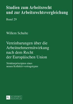 Vereinbarungen ueber die Arbeitnehmermitwirkung nach dem Recht der Europaeischen Union