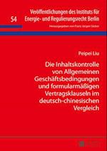 Die Inhaltskontrolle von Allgemeinen Geschaeftsbedingungen und formularmaeßigen Vertragsklauseln im deutsch-chinesischen Vergleich