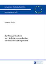 Zur Verwertbarkeit von Selbstkommunikation im deutschen Strafprozess