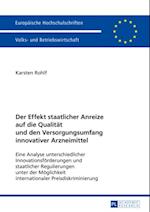 Der Effekt staatlicher Anreize auf die Qualitaet und den Versorgungsumfang innovativer Arzneimittel