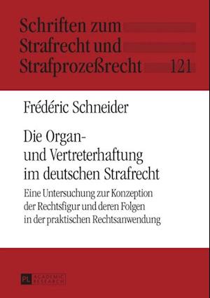 Die Organ- und Vertreterhaftung im deutschen Strafrecht