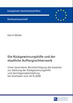 Die Rueckgewinnungshilfe und der staatliche Auffangrechtserwerb