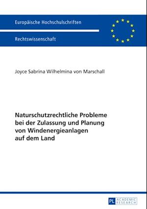 Naturschutzrechtliche Probleme bei der Zulassung und Planung von Windenergieanlagen auf dem Land