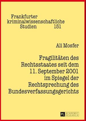 Fragilitaeten des Rechtsstaates seit dem 11. September 2001 im Spiegel der Rechtsprechung des Bundesverfassungsgerichts