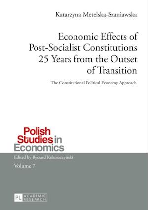 Economic Effects of Post-Socialist Constitutions 25 Years from the Outset of Transition