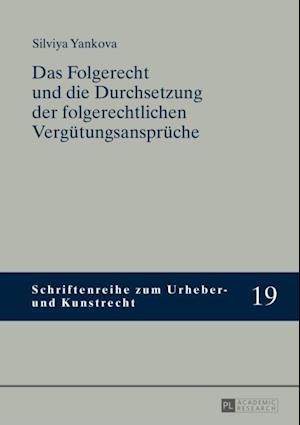 Das Folgerecht und die Durchsetzung der folgerechtlichen Verguetungsansprueche