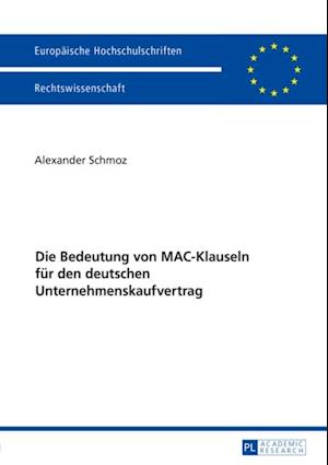 Die Bedeutung von MAC-Klauseln fuer den deutschen Unternehmenskaufvertrag