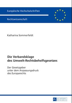 Die Verbandsklage des Umwelt-Rechtsbehelfsgesetzes