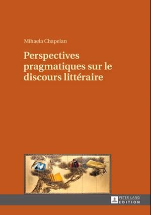 Perspectives pragmatiques sur le discours littéraire