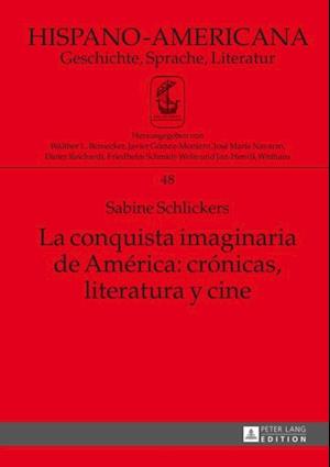 La conquista imaginaria de América: crónicas, literatura y cine