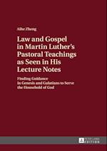 Law and Gospel in Martin Luther's Pastoral Teachings as Seen in His Lecture Notes