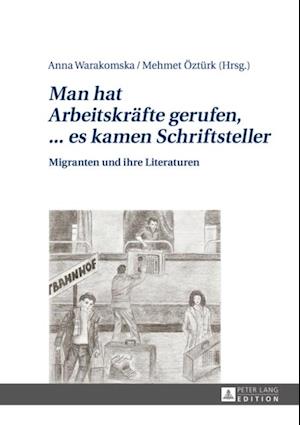 «Man hat Arbeitskraefte gerufen, ... es kamen Schriftsteller»