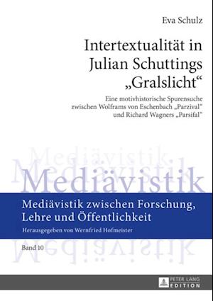 Intertextualitaet in Julian Schuttings «Gralslicht»