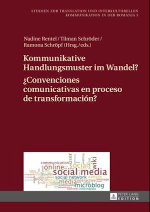 Kommunikative Handlungsmuster im Wandel? / ¿Convenciones comunicativas en proceso de transformación?