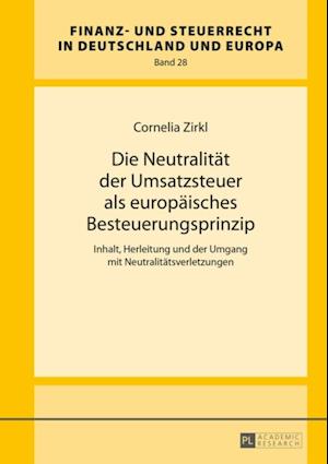 Die Neutralitaet der Umsatzsteuer als europaeisches Besteuerungsprinzip