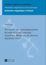 Optionality and overgeneralisation patterns in second language acquisition: Where has the expletive ensconced  it self?