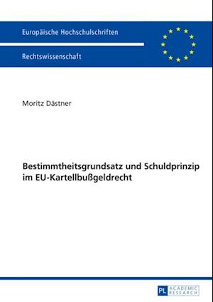 Bestimmtheitsgrundsatz und Schuldprinzip im EU-Kartellbußgeldrecht